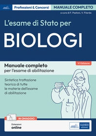 L'esame di Stato per biologi. Manuale completo per l'esame di abilitazione - Librerie.coop