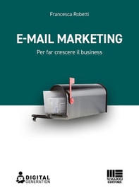 E-mail marketing. Per far crescere il business - Librerie.coop E-mail marketing. Per far crescere il business - Librerie.coop