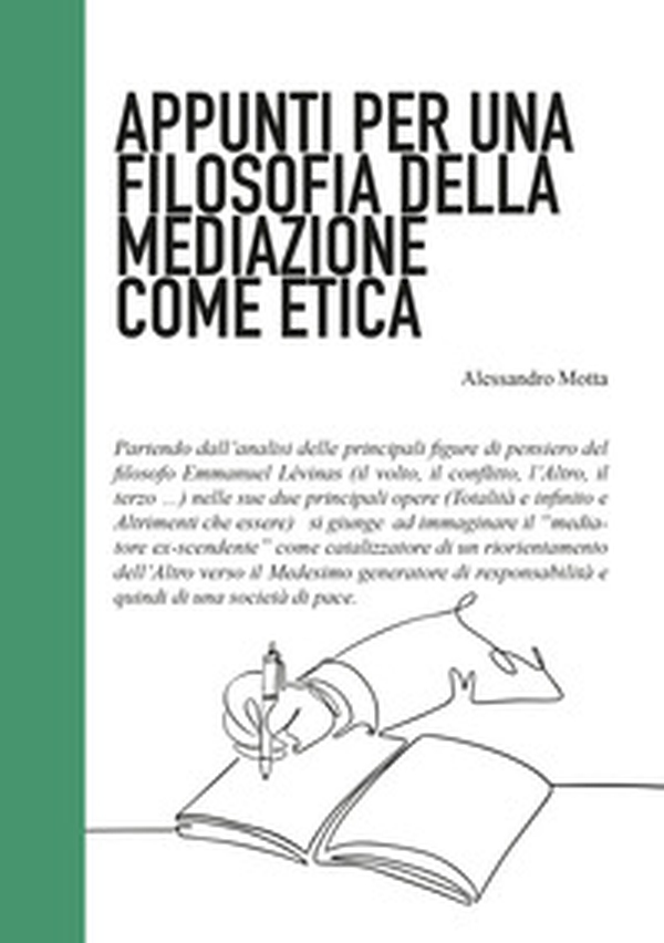 Appunti per una filosofia della mediazione come etica - Librerie.coop Appunti per una filosofia della mediazione come etica - Librerie.coop
