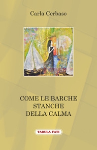 Come le barche stanche della calma - Librerie.coop Come le barche stanche della calma - Librerie.coop