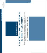 Lo Stato che contratta e che si accorda. Vicende della negoziazione con le PP. AA., tra concorrenza per il mercato e collaborazione con il potere - Librerie.coop