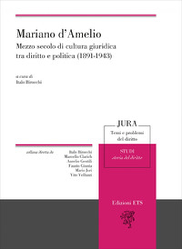 Mariano d'Amelio. Mezzo secolo di cultura giuridica tra diritto e politica (1891-1943) - Librerie.coop
