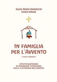 In famiglia per l'Avvento. Attività quotidiane di ispirazione steineriana per le 4 settimane dell'Avvento - Librerie.coop