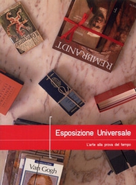 Esposizione universale. L'arte alla prova del tempo (Universal Expo). Ediz. italiana e inglese - Librerie.coop