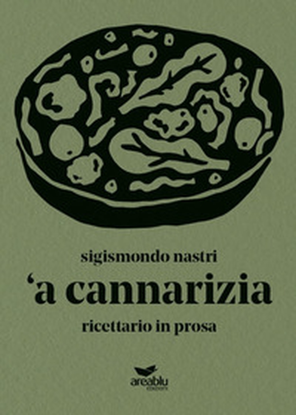 'A cannarizia. Ricettario in prosa - Librerie.coop 'A cannarizia. Ricettario in prosa - Librerie.coop