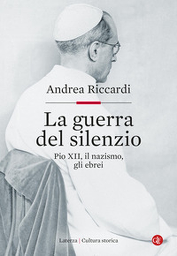 La guerra del silenzio. Pio XII, il nazismo, gli ebrei - Librerie.coop La guerra del silenzio. Pio XII, il nazismo, gli ebrei - Librerie.coop