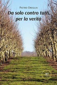 Da solo contro tutti, per la verità - Librerie.coop