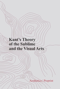 Kant's theory of the sublime and the visual arts - Librerie.coop