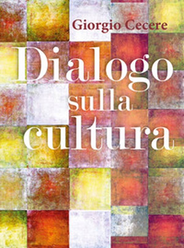 Dialogo sulla cultura - Librerie.coop Dialogo sulla cultura - Librerie.coop