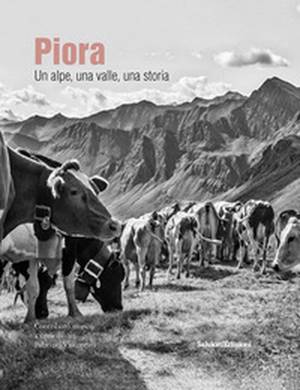Piora. Un alpe, una valle, una storia - Librerie.coop Piora. Un alpe, una valle, una storia - Librerie.coop