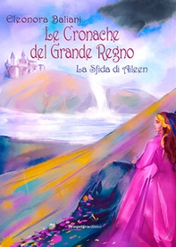 La sfida di Aileen. Le cronache del Grande Regno - Librerie.coop La sfida di Aileen. Le cronache del Grande Regno - Librerie.coop