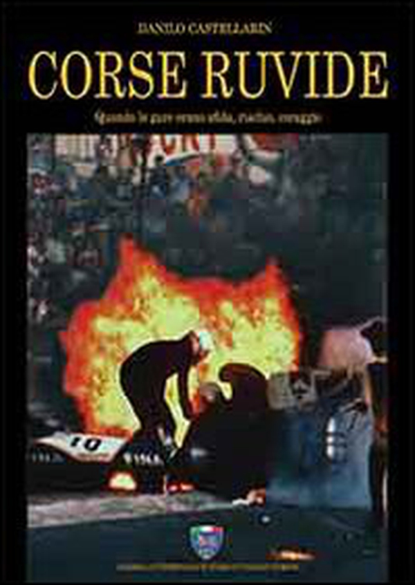 Corse ruvide. Quando le gare erano sfida, rischio e coraggio - Librerie.coop Corse ruvide. Quando le gare erano sfida, rischio e coraggio - Librerie.coop