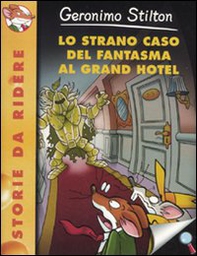 Lo strano caso del fantasma al Grand Hotel - Librerie.coop