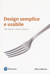 Design semplice e usabile. Web, dispositivi mobili e interazioni - Librerie.coop