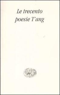 Le trecento poesie T'ang - Librerie.coop Le trecento poesie T'ang - Librerie.coop