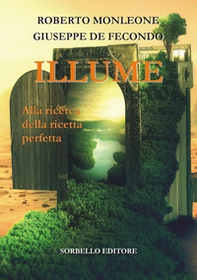 Illume. Alla ricerca della ricetta perfetta - Librerie.coop