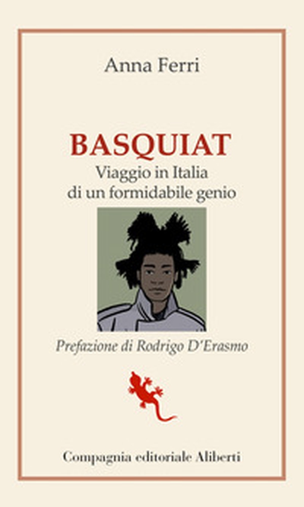 Basquiat. Viaggio in Italia di un formidabile genio - Librerie.coop Basquiat. Viaggio in Italia di un formidabile genio - Librerie.coop