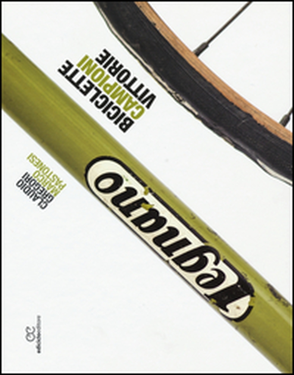 Legnano. Biciclette, campioni, vittorie - Librerie.coop Legnano. Biciclette, campioni, vittorie - Librerie.coop