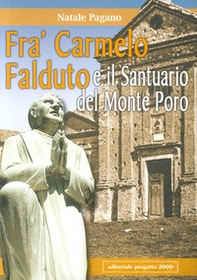 Fra' Carmelo Falduto e il Santuario del Monte Poro - Librerie.coop