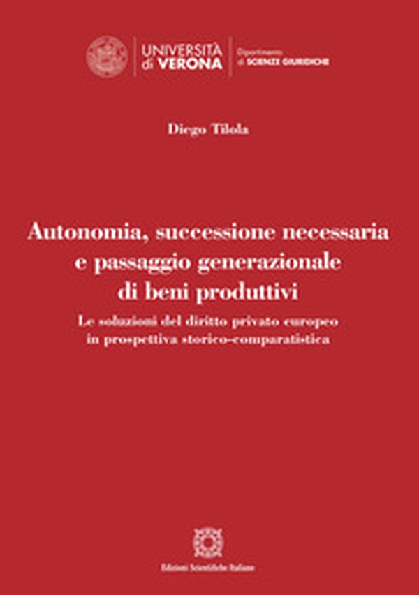 Autonomia, successione necessaria e passaggio generazionale di beni produttivi - Librerie.coop Autonomia, successione necessaria e passaggio generazionale di beni produttivi - Librerie.coop