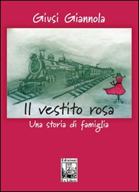 Il vestito rosa. Una storia di famiglia - Librerie.coop