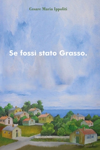 Se fossi stato grasso - Librerie.coop