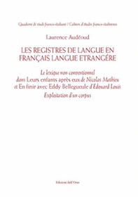Les registres de langue en français langue étrangère. Le lexique non conventionnel dans «Leurs enfants après eux» de Nicolas Mathieu et «En finir avec Eddy Bellegueule» d'Edouard Louis. Exploitation d'un corpus - Librerie.coop
