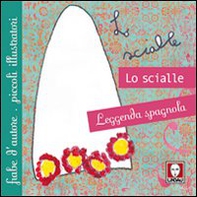 Lo scialle. Leggenda spagnola - Librerie.coop