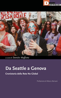 Da Seattle a Genova. Cronistoria della rete no global - Librerie.coop