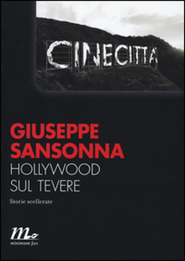 Hollywood sul Tevere. Storie scellerate - Librerie.coop Hollywood sul Tevere. Storie scellerate - Librerie.coop