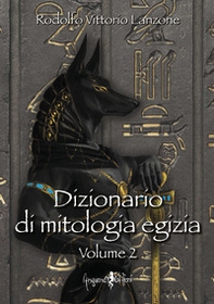 Dizionario di mitologia egizia - Vol. 2 - Librerie.coop