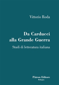Da Carducci alla Grande Guerra. Studi di letteratura italiana - Librerie.coop