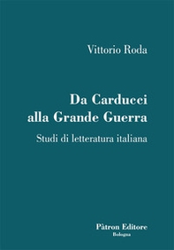 Da Carducci alla Grande Guerra. Studi di letteratura italiana - Librerie.coop Da Carducci alla Grande Guerra. Studi di letteratura italiana - Librerie.coop