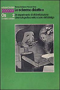 Lo schermo didattico. Un esperimento di alfabetizzazione cinematografica nella scuola dell'obbligo - Librerie.coop Lo schermo didattico. Un esperimento di alfabetizzazione cinematografica nella scuola dell'obbligo - Librerie.coop