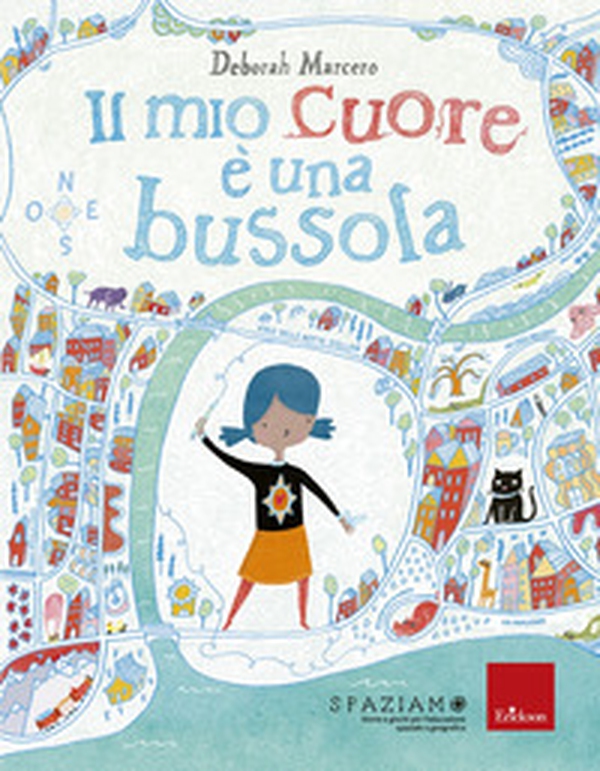 Il mio cuore è una bussola - Librerie.coop Il mio cuore è una bussola - Librerie.coop