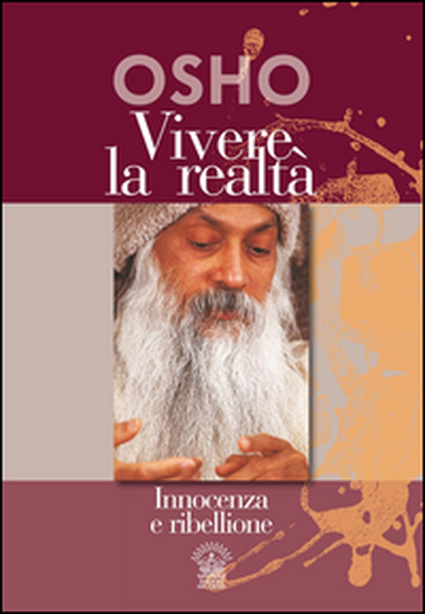 Vivere la realtà. Innocenza e ribellione - Librerie.coop Vivere la realtà. Innocenza e ribellione - Librerie.coop