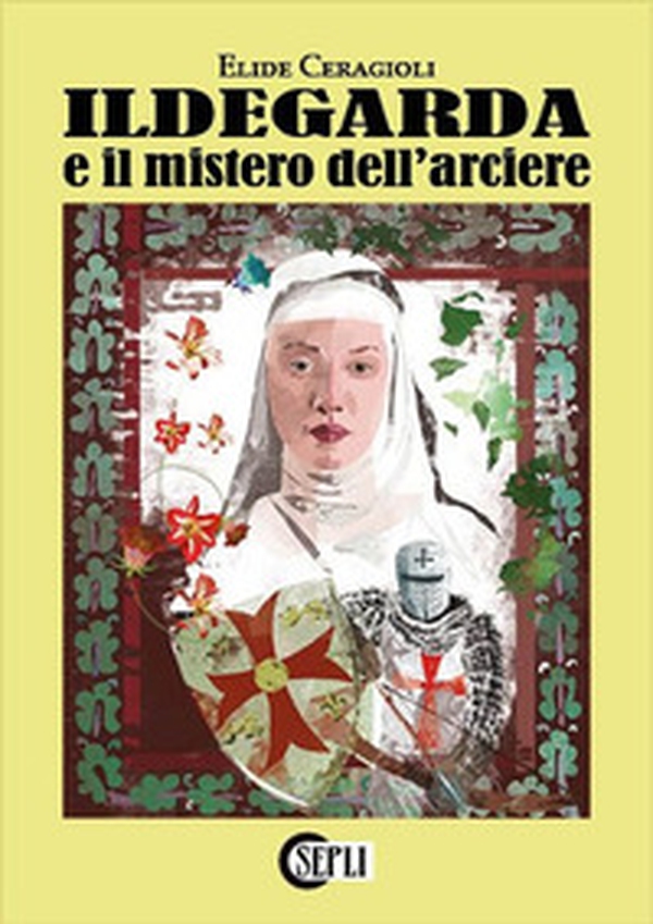 Ildegarda e il mistero dell'arciere - Librerie.coop Ildegarda e il mistero dell'arciere - Librerie.coop