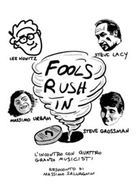 Fools rush in. L'incontro con quattro grandi musicisti - Librerie.coop
