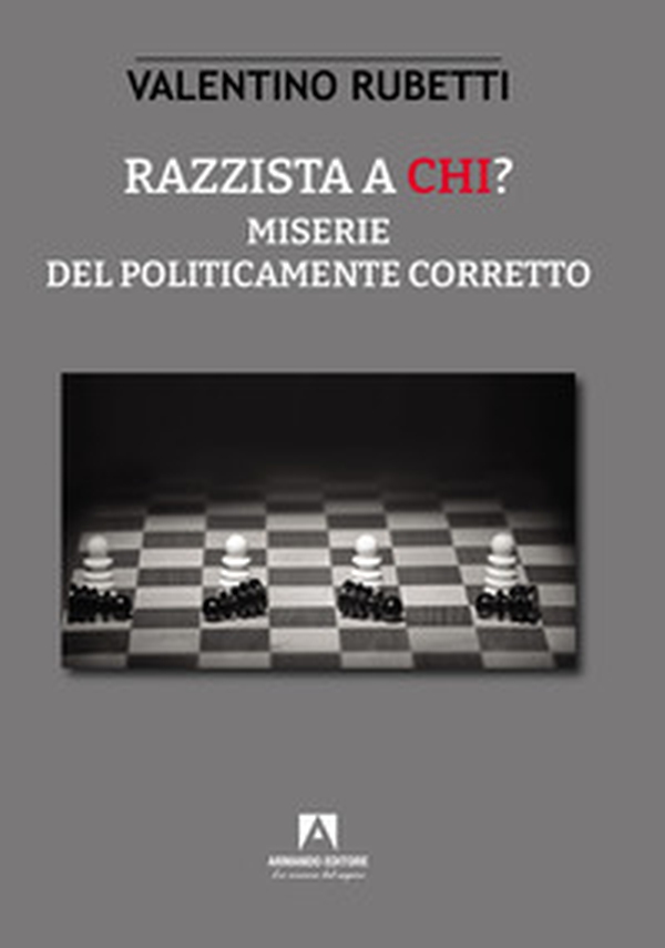 Razzista a chi? Miserie del politicamente corretto - Librerie.coop Razzista a chi? Miserie del politicamente corretto - Librerie.coop