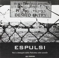Espulsi. Immagini e voci dalla Palestina sotto assedio - Librerie.coop