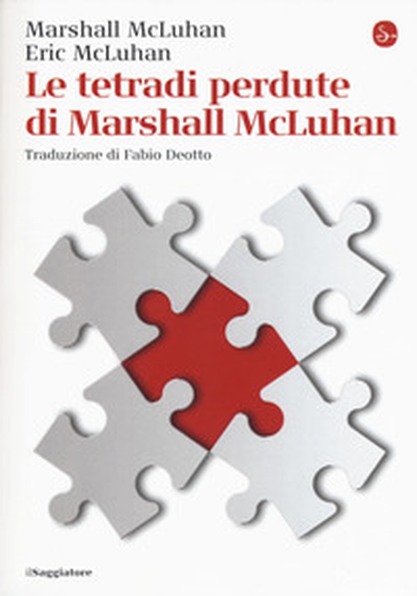 Le tetradi perdute di Marshall McLuhan - Librerie.coop Le tetradi perdute di Marshall McLuhan - Librerie.coop