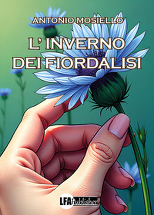 L'inverno dei fiordalisi - Librerie.coop