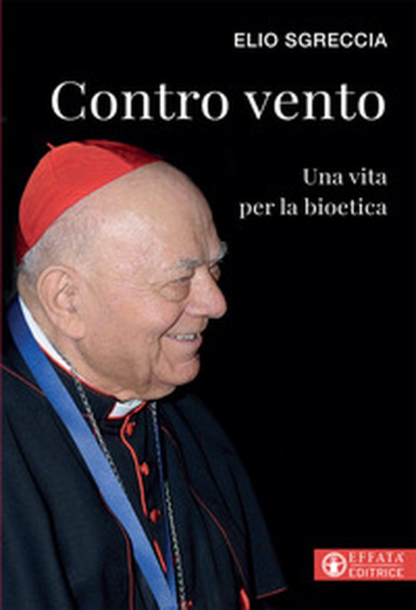 Contro vento. Una vita per la bioetica - Librerie.coop Contro vento. Una vita per la bioetica - Librerie.coop