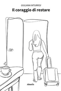 Il coraggio di restare - Librerie.coop
