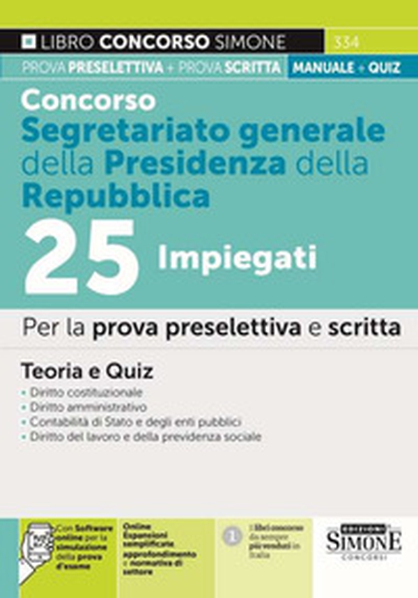 Concorso segretariato generale della Presidenza della Repubblica 25 impiegati. Per la prova preselettiva e scritta. Teoria e quiz - Librerie.coop Concorso segretariato generale della Presidenza della Repubblica 25 impiegati. Per la prova preselettiva e scritta. Teoria e quiz - Librerie.coop