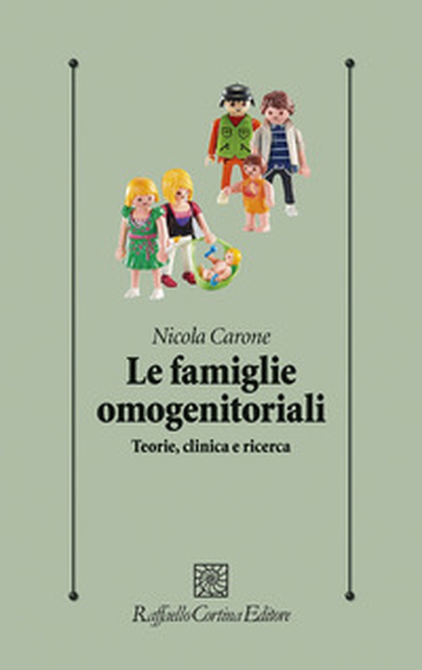 Le famiglie omogenitoriali. Teorie, clinica e ricerca - Librerie.coop Le famiglie omogenitoriali. Teorie, clinica e ricerca - Librerie.coop