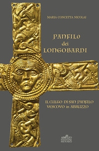 Panfilo dei Longobardi. Il culto di San Panfilo Vescovo e confessore in Abruzzo - Librerie.coop