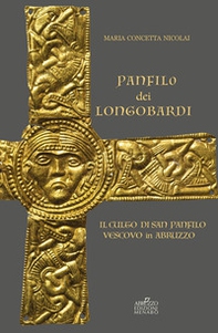 Panfilo dei Longobardi. Il culto di San Panfilo Vescovo e confessore in Abruzzo - Librerie.coop Panfilo dei Longobardi. Il culto di San Panfilo Vescovo e confessore in Abruzzo - Librerie.coop