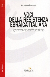 Voci della resistenza ebraica italiana. Mila Momigliano, Franco Momigliano, Ada Della Torre, Eugenio Gentili Tedeschi, Silvio Ortona, Annamaria Levi - Librerie.coop