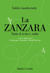 La zanzara. Tutto il resto è radio - Librerie.coop La zanzara. Tutto il resto è radio - Librerie.coop